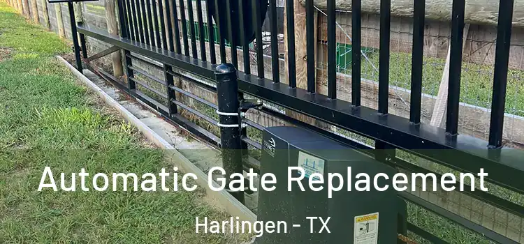 Automatic Gate Replacement Harlingen - TX