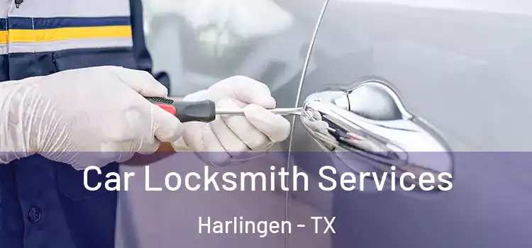 Car Locksmith Services Harlingen - TX
