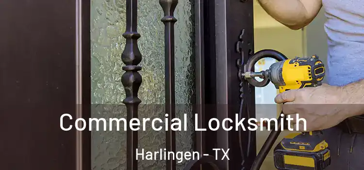 Commercial Locksmith Harlingen - TX