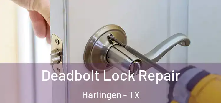 Deadbolt Lock Repair Harlingen - TX
