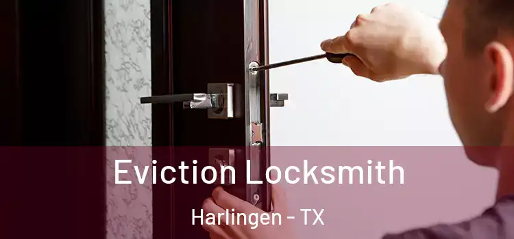 Eviction Locksmith Harlingen - TX