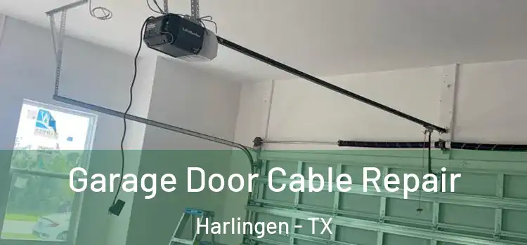  Garage Door Cable Repair Harlingen - TX