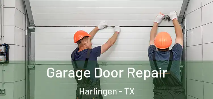  Garage Door Repair Harlingen - TX