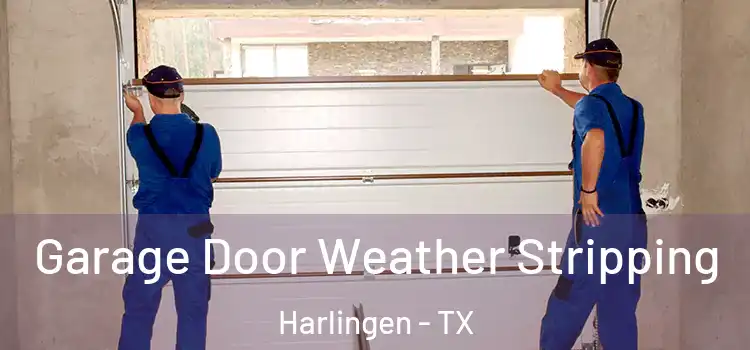  Garage Door Weather Stripping Harlingen - TX