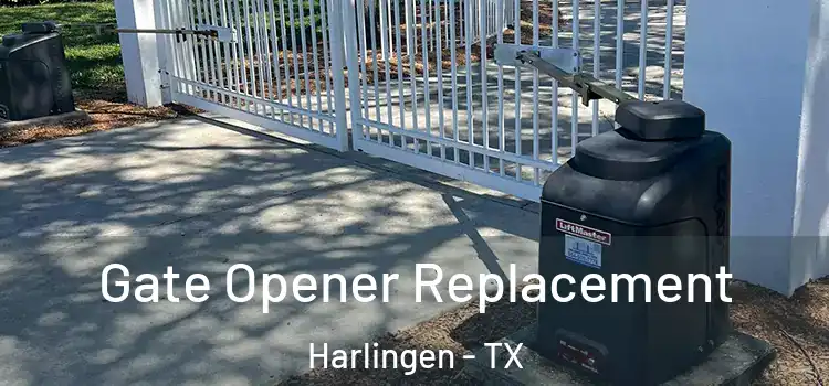 Gate Opener Replacement Harlingen - TX