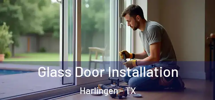 Glass Door Installation Harlingen - TX