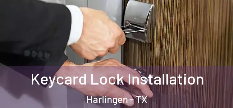 Keycard Lock Installation Harlingen - TX
