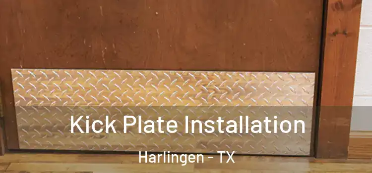 Kick Plate Installation Harlingen - TX
