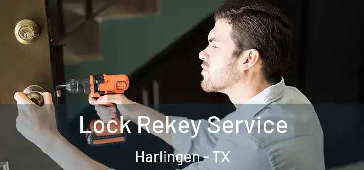 Lock Rekey Service Harlingen - TX