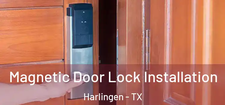  Magnetic Door Lock Installation Harlingen - TX