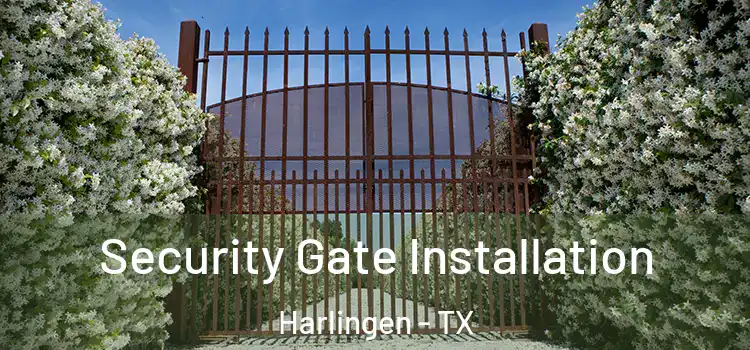 Security Gate Installation Harlingen - TX