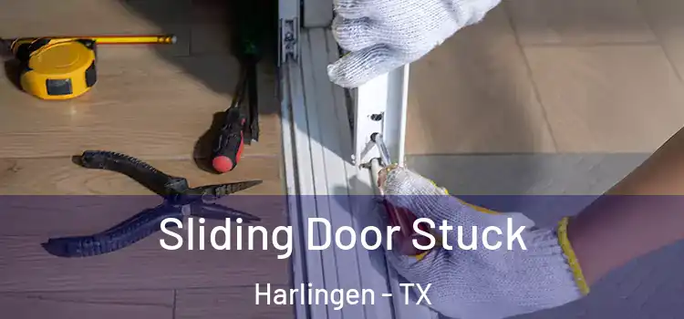 Sliding Door Stuck Harlingen - TX