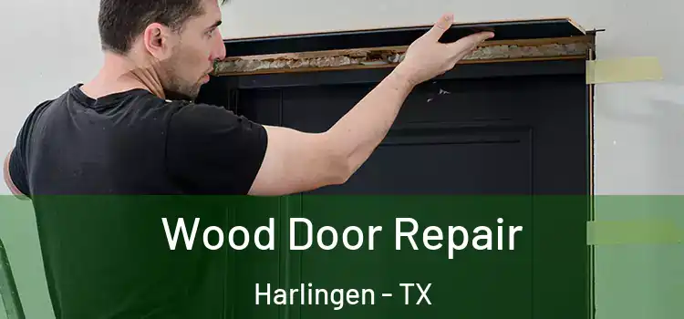 Wood Door Repair Harlingen - TX